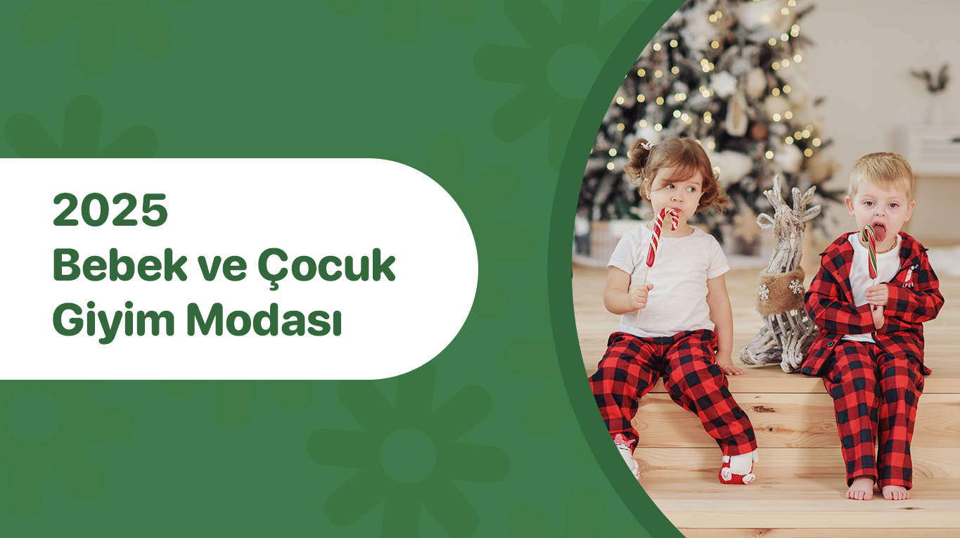 2025 Bebek ve Çocuk Giyim Modası